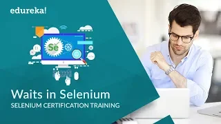 Waits in Selenium Selenium Wait Commands Selenium Certification Training Edureka