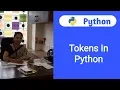 Python Tutorial For Beginners - 3 Tokens In Python