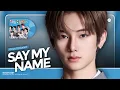 Lagu [AI Cover] BOYS II PLANET (My Picks) - Say My Name (by Say Yes! (BOYS PLANET)) | Line Distribution