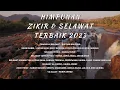 Download Lagu Himpunan Zikir \u0026 Selawat Terbaik Pagi, Petang \u0026 Malam | The Best Zikr \u0026 Sholawat 2023