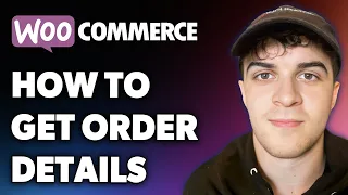 How to Get Woocommerce Order Details Full 2024 Guide