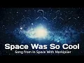 Download Lagu Space Was So Cool | Song from ISWM Part - 2