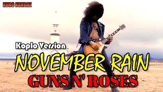 Download NOVEMBER RAIN -  GUNS N' ROSES || DANGDUT KOPLO VERSION MP3