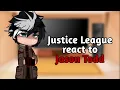 Download Lagu Justice League react to Jason Todd | grv | DC | WATCH IN 2X