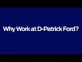 Why Work at D-Patrick Ford