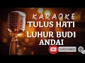Download Lagu TULUS HATI LUHUR BUDI ANDAI karaoke lirik