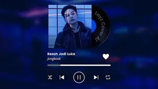 Download JUNGKOOK BTS - RESAH JADI LUKA | DAUN JATUH (COVER AI) MP3