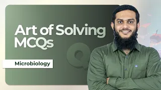 The Art of Solving MCQs | Microbiology | Dr Abdul Naseer