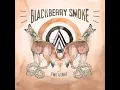 Run Away from It All - Blackberry Smoke