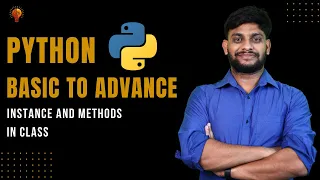 Instance Methods In Class Python Beginner to Advance Python Tutorial