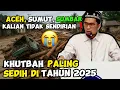 Lagu TANGIS TAK TERBENDUNG 😭 KHUTBAH PALING SEDIH TAHUN 2025 PASCA BENCANA SUMATERA || Ustadz Adi Hidayat