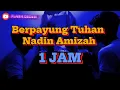 Download Lagu Berpayung Tuhan - Nadin Amizah 1JAM