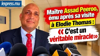 Maître Assad Peeroo, ému après sa visite à Elodie Thomas : «C’est un véritable miracle»