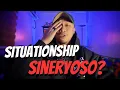 Download Lagu SITUATIONSHIP sineseryoso mo??