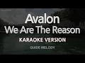 Download Lagu Avalon-We Are The Reason (Melody) (Karaoke Version)
