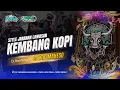 Download Lagu KEMBANG KOPI • JINGLE SATRIO MAHESO STYLE LAWASAN TERBARU • RMX DJ SAMID PROJECT