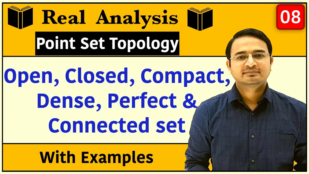 Open Set, Closed Set, Compact Set, Dense Set, Perfect Set, Connected Set: Real Analysis| Topology-8