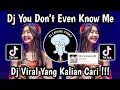 Lagu DJ YOU DON'T EVEN KNOW ME BY IMAM SIDIK ‎VIRAL TIKTOK 2025 🔥