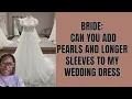Wedding dress Alteration Bride requested to add different sleeves to her wedding dress