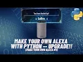 Make Your Own Alexa with Python -