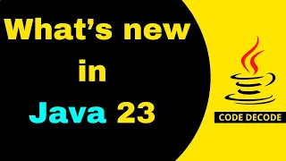 Java 23 features What s new in Java 23 Interview Questions and Answers Code Decode