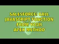 Salesforce Call javascript function from your apex method 4 Solutions