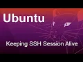 Ubuntu - Keepalive SSH Session