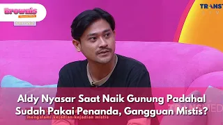 aldy nyasar saat naik gunung padahal sudah pakai penanda gangguan mistis brownis 2 10 25 p3