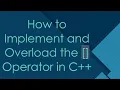 How to Implement and Overload the Operator in C