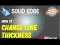 Solid Edge How To Change Line Thickness
