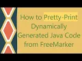 How to Pretty-Print Dynamically Generated Java Code from FreeMarker