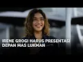 Irene Grogi Harus Presentasi Depan Mas Lukman - THE EAST