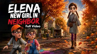🌙 Elena New Girl in Neighbours | Full Video | Z&K Global | Scary Teacher 3D
