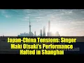 Lagu Japan-China Tensions: Singer Maki Otsuki's Performance Halted in Shanghai