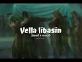 Download Lagu Vella libasin (𝗦𝗹𝗼𝘄𝗲𝗱 + 𝗿𝗲𝘃𝗲𝗿𝗯 )