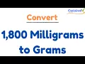 How to Convert 1 800 Milligrams to Grams 1 800mg to g