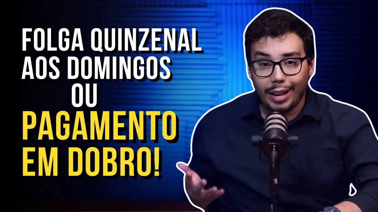 Miniatura do vídeo: Trabalho aos domingos sem folga quinzenal? Veja como garantir o pagamento em dobro!