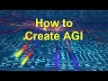 How to Create AGI