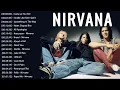 Lagu The Best Of Nirvana Collection Of All Time - Nirvana Greatest Hits Full Album