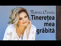 Lagu Roberta Crintea - Tinerețea mea grăbită