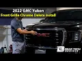 GMC Yukon 2021-2024 Front Grille Chrome Delete Install