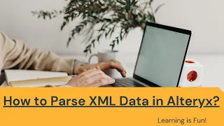 Parse XML Data in Alteryx Designer Alteryx Tutorial