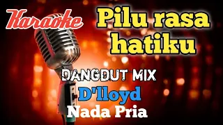 Pilu - D'lloyd Dangdut mix karaoke nada Pria