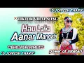 Lagu Hau Laika Aanar Mangata D J RIMEX DJ DIPESH THARU HARD BASS BHOJPURI .2023.2024 MP3