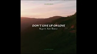 kygo ft sam tinnesz dont give up on love extended version 