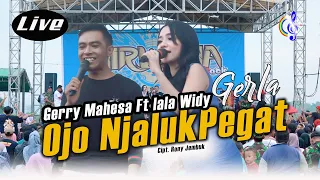 Download OJO NJALUK PEGAT - GERRY MAHESA Feat LALA WIDY|Live Panggung MP3