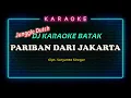 Download Lagu PARIBAN DARI JAKARTA - DJ KARAOKE VERSI (Cipt. Suryanto Siregar) || By DJ Gustav Remix