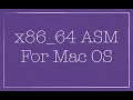 x86 64 Assembly Tutorial for Mac OS Part 1 Hello World