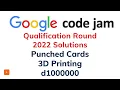 Google Codejam Qualification Round 2022 Solutions d1000000 3D Printing Punched Cards
