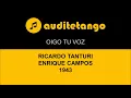 OIGO TU VOZ - RICARDO TANTURI - ENRIQUE CAMPOS - 1943 - TANGO CANTATO